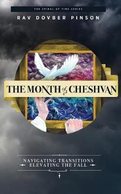 The Month of Cheshvan: Navigating Transitions, Elevating the Fall - Dovber Pinson