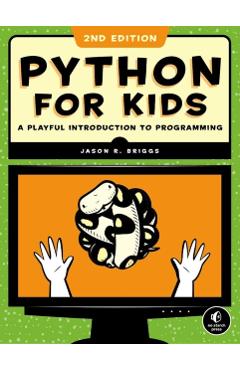 Python for Kids, 2nd Edition: A Playful Introduction to Programming - Jason R. Briggs