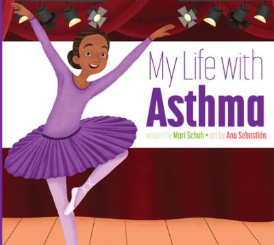 My Life with Asthma - Mari C. Schuh