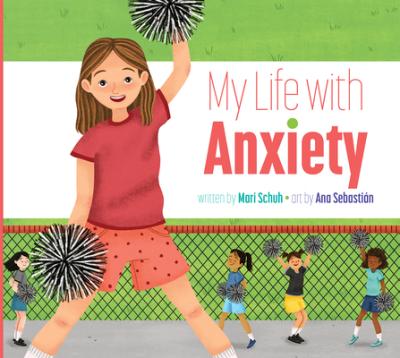 My Life with Anxiety - Mari C. Schuh