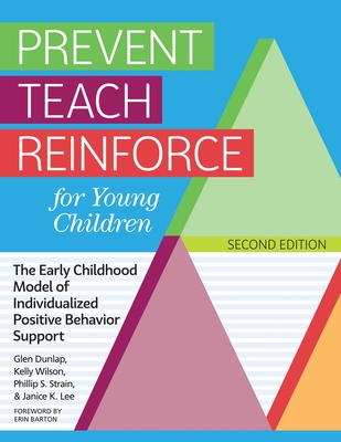 Prevent Teach Reinforce for Young Children: The Early Childhood Model of Individualized Positive Behavior Support - Glen Dunlap