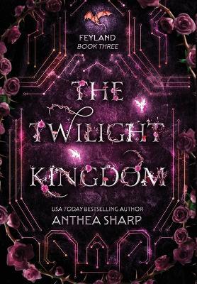 The Twilight Kingdom - Anthea Sharp