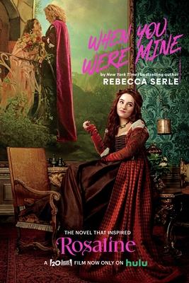 When You Were Mine: The Novel That Inspired the Movie Rosaline - Rebecca Serle