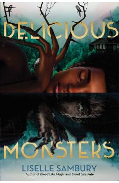 Delicious Monsters - Liselle Sambury