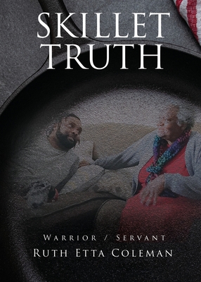 Skillet Truth: Warrior / Slave - Ruth Etta Coleman