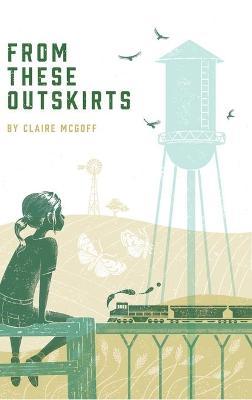 From These Outskirts - Claire Mcgoff