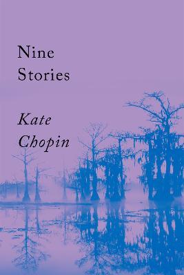 Nine Stories - Kate Chopin