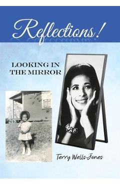 Coperta cărții 'Reflections!: Looking in the Mirror - Terry Wells-jones'