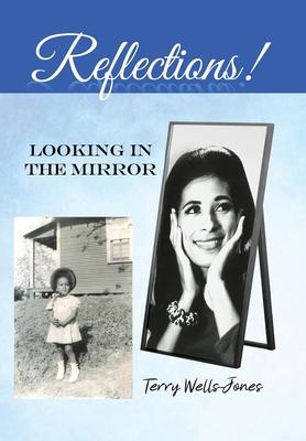 Reflections!: Looking in the Mirror - Terry Wells-jones