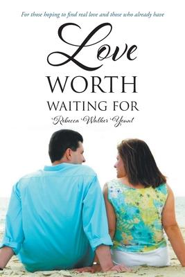 Love Worth Waiting For - Rebecca Walker Yount