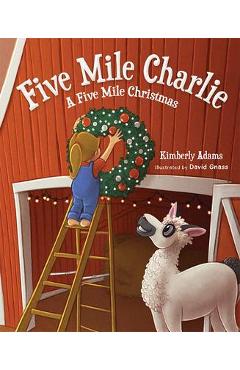 Poza produsului Five Mile Charlie: A Five Mile Christmas - Kimberly Adams