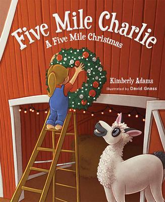 Five Mile Charlie: A Five Mile Christmas - Kimberly Adams