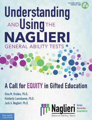 Understanding and Using the Naglieri General Ability Tests: A Call for Equity in Gifted Education - Dina Brulles
