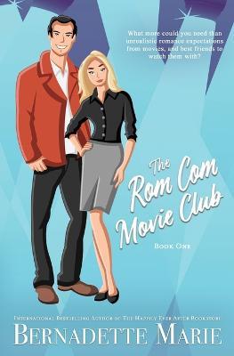 The Rom Com Movie Club - Book One - Bernadette Marie