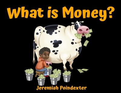 What is Money? - Jeremiah Poindexter