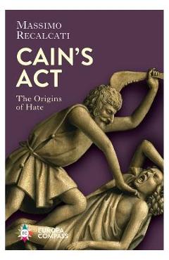 Poza produsului Cain's ACT: The Origins of Hate - Massimo Recalcati
