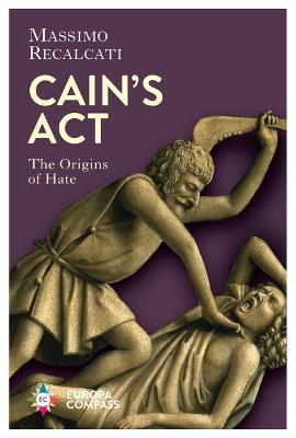 Cain's ACT: The Origins of Hate - Massimo Recalcati