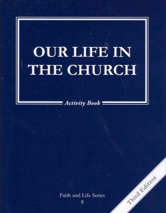 Our Life in the Church: 8 Grade Activity Book, Revised, - Ignatius Press