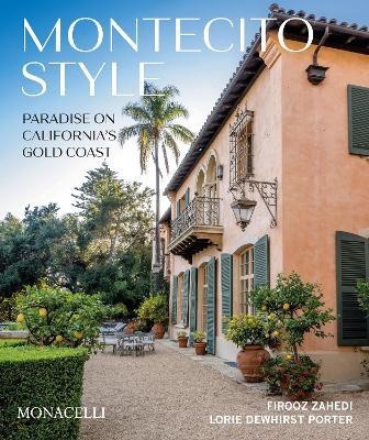 Montecito Style: Paradise on California's Gold Coast - Firooz Zahedi