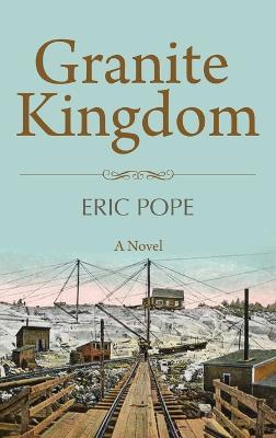 Granite Kingdom - Eric Pope