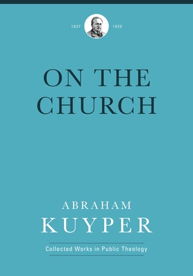 On the Church - Abraham Kuyper