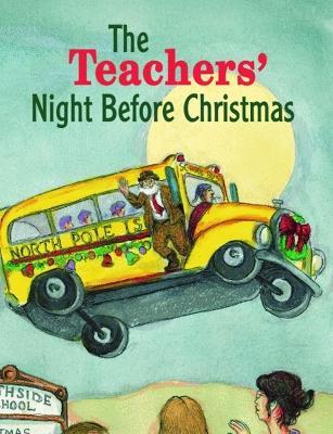The Teachers' Night Before Christmas - James Rice