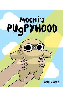 Poza produsului Mochi's Pugpyhood - Gemma Gené