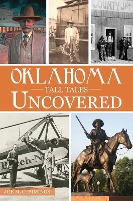 Oklahoma Tall Tales Uncovered - Joe M. Cummings