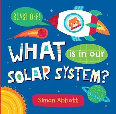 What Is in Our Solar System? Board Book - Simon Abbott