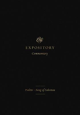 ESV Expository Commentary (Volume 5): Psalms-Song of Solomon - Iain M. Duguid