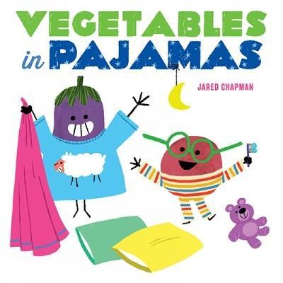 Vegetables in Pajamas - Jared Chapman