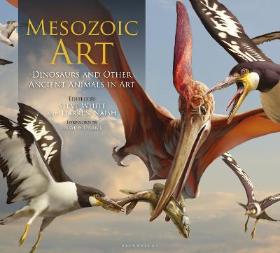 Mesozoic Art: Dinosaurs and Other Ancient Animals in Art - Steve White