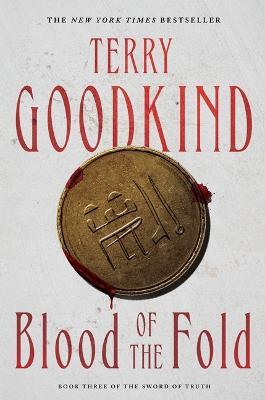 Blood of the Fold: Book Three of the Sword of Truth - Terry Goodkind