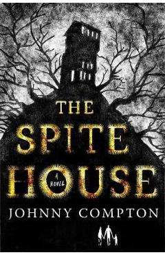 Coperta cărții 'The Spite House - Johnny Compton'