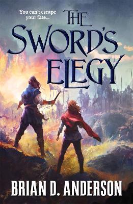 The Sword's Elegy - Brian D. Anderson
