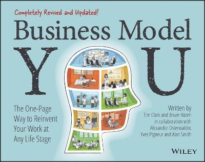 Business Model You: The One-Page Way to Reinvent Your Work at Any Life Stage - Timothy Clark