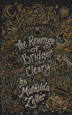 The Revenge of Bridget Cleary - Mathilda Zeller