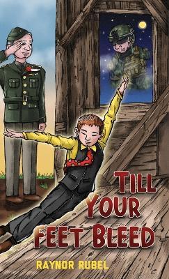 Till Your Feet Bleed - Raynor Rubel