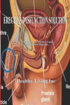 Erectile Dysfunction Solution - Healthy Living Inc