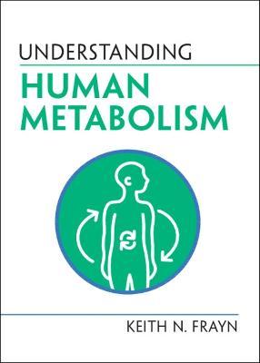 Understanding Human Metabolism - Keith N. Frayn