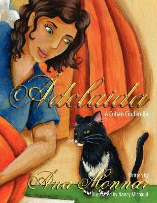 Adelaida: A Cuban Cinderella - Ana Monnar