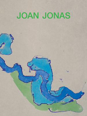 Joan Jonas: Next Move in a Mirror World - Joan Jonas
