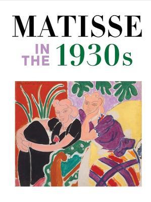 Matisse in the 1930s - Matthew Affron