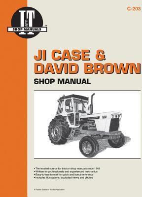 Ji Case & David Brown: Shop Manual (I & T Shop Service Manuals) - Penton