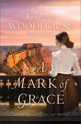 A Mark of Grace - Kimberley Woodhouse