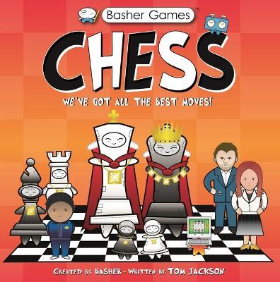 Basher Games: Chess: We've Got All the Best Moves! - Simon Basher
