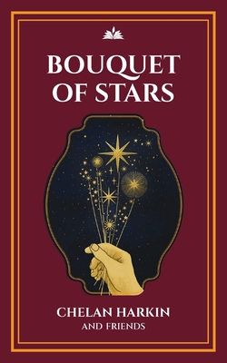 Bouquet of Stars: Poetry Chapel Volume 3 - Chelan Harkin
