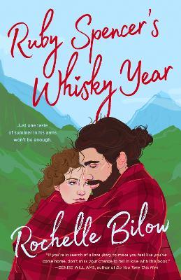 Ruby Spencer's Whisky Year - Rochelle Bilow