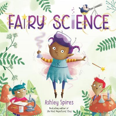 Fairy Science - Ashley Spires
