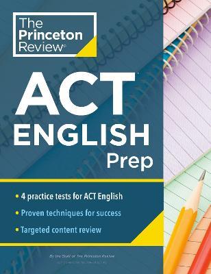 Princeton Review ACT English Prep: 4 Practice Tests + Review + Strategy for the ACT English Section - The Princeton Review